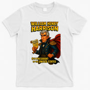 The Presidential Chronicles William Henry Harrison T-Shirt