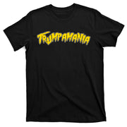 Trumpamania Pro Donald Trump Republican Wrestling Funny T-Shirt