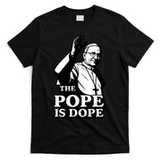 The Pope Is Dope Pope Leo XIV T-Shirt