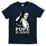 The Pope Is Dope Pope Leo XIV T-Shirt