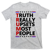 Trump Really Upsets Most People Political T-Shirt