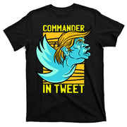 Trump Commander In Tweet T-Shirt