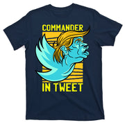 Trump Commander In Tweet T-Shirt