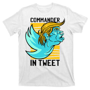Trump Commander In Tweet T-Shirt
