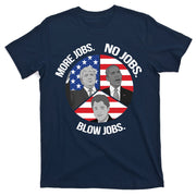 Trump More Jobs Obama No Jobs Clinton Blow Jobs T-Shirt