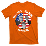 Trump More Jobs Obama No Jobs Clinton Blow Jobs T-Shirt