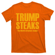 Trump Steaks President Donald Political Election Funny Humor T-Shirt