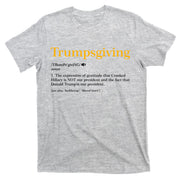 Trumpsgiving Being Thankful for Trump Thanksgiving T-Shirt