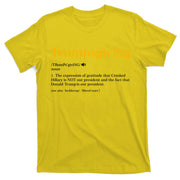 Trumpsgiving Being Thankful for Trump Thanksgiving T-Shirt