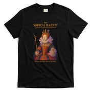 The Surreal Majesty A Vision Of Queen Elizabeth T-Shirt
