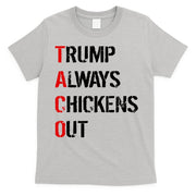 Taco Trump Always Chickens Out T-Shirt