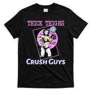 Thick Thighs Crush Guys Weightlifting Bodybuilding Gym T-Shirt