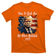 Time To Kick Ass No More Bullshit Trump 2024 Usa T-Shirt