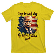 Time To Kick Ass No More Bullshit Trump 2024 Usa T-Shirt