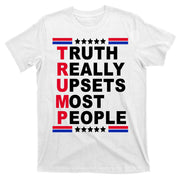 Trump Truth Really Upsets Most People T-Shirt