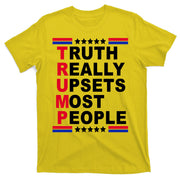 Trump Truth Really Upsets Most People T-Shirt