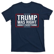 Trump Was Right About Everything Funny USA T-Shirt