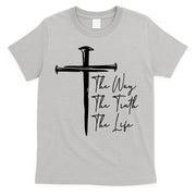 The Way The Truth The Life T-Shirt