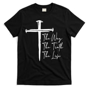 The Way The Truth The Life T-Shirt