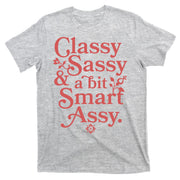 Vintage Funny Classy Sassy & A Bit Smart Assy T-Shirt