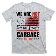 We Are Not Garbage Vote Trump T-Shirt
