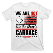 We Are Not Garbage Vote Trump T-Shirt