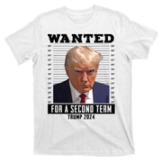 Wanted For A Second Term Trump 2024 Mugshot T-Shirt