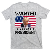 Wanted For President Donald Trump USA Election T-Shirt