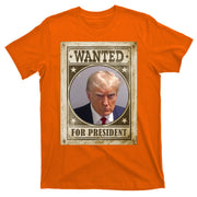 Wanted For President Funny Donald Trump Mugshot T-Shirt