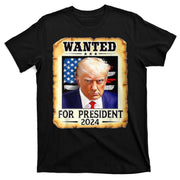 Wanted For President 2024 Donald Trump T-Shirt