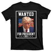 Wanted For President 2024 USA Donald Trump T-Shirt