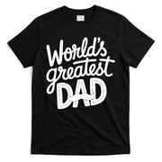 Worlds Greatest Dad Funny Cute Father Day T-Shirt