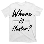 Where Is Hunter T-Shirt