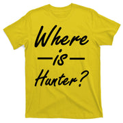 Where Is Hunter T-Shirt