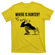 Where Is Hunter Political Humor Pro Trump T-Shirt