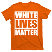 White Lives Matter T-Shirt