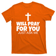Will Pray For You Just Ask Me Christian Healing T-Shirt