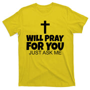 Will Pray For You Just Ask Me Christian Healing T-Shirt