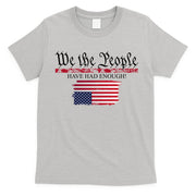 We The People Have Had Enough Protest Politics T-Shirt