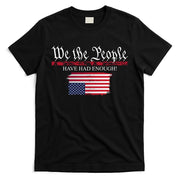 We The People Have Had Enough Protest Politics T-Shirt