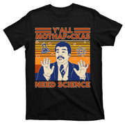 Y'all MothaF*ckas Need Science Funny T-Shirt