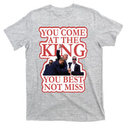 You Come At The King You Best Not Miss Donald Trump T-Shirt