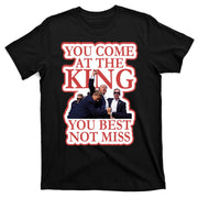 You Come At The King You Best Not Miss Donald Trump T-Shirt