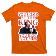 You Come At The King You Best Not Miss Donald Trump T-Shirt