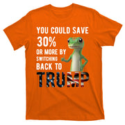 You Could Save More By Switching Back To Trump Funny T-Shirt