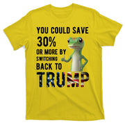 You Could Save More By Switching Back To Trump Funny T-Shirt