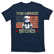 You Missed B!!Ches Donald Trump Middle Finger Usa Flag T-Shirt