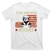 You Missed B!!Ches Donald Trump Middle Finger Usa Flag T-Shirt