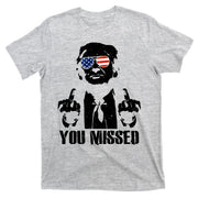 You Missed Donald Trump 2024 Finger Usa United States Presidential Election T-Shirt