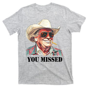 You Missed Donald Trump 2024 T-Shirt